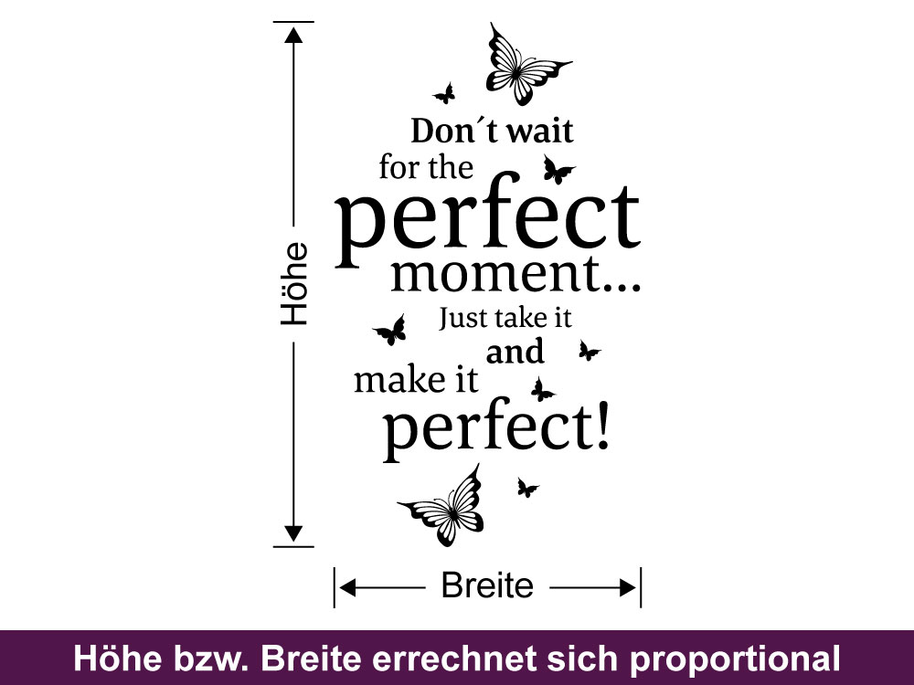 Glastattoo Dont wait for the perfect moment - englischer Spruch als Bemaßung
