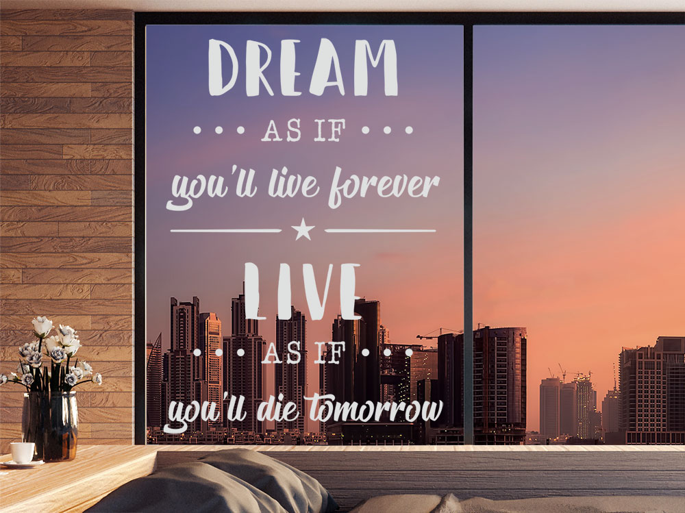 Fensterdekorfolie Dream as if you will live forever im Schlafbereich mit Punkten