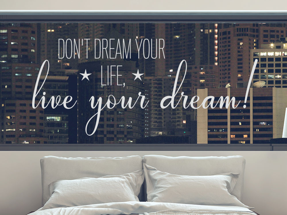 Fensteraufkleber Live your dream