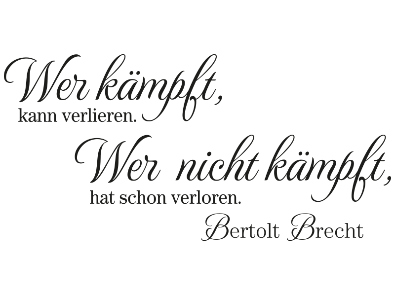 Wandtattoo Wer Kampft Wandtattoo Zitat Bertolt Brecht