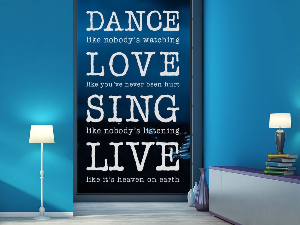 Fenstertattoo Dance Love Sing Live Motivationsspruch im Flur