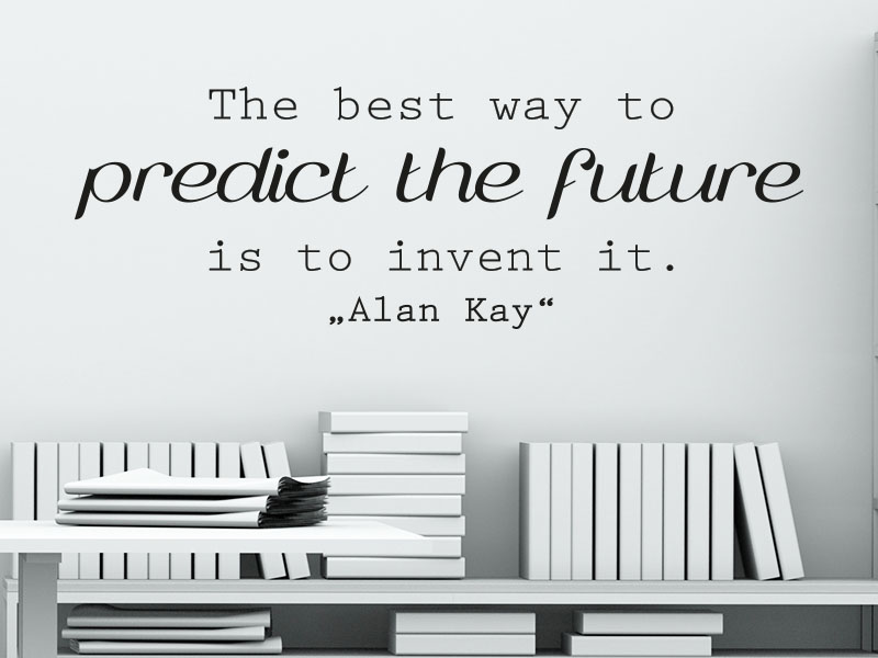 Wandtattoo Zitat im Büro The best way to predict the future is to invent it.