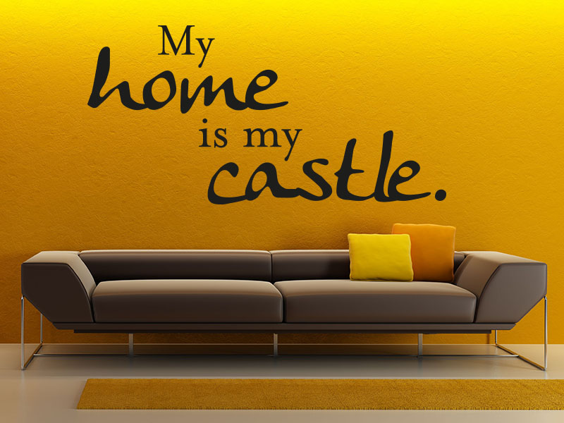 Wandtattoo My home is my castle